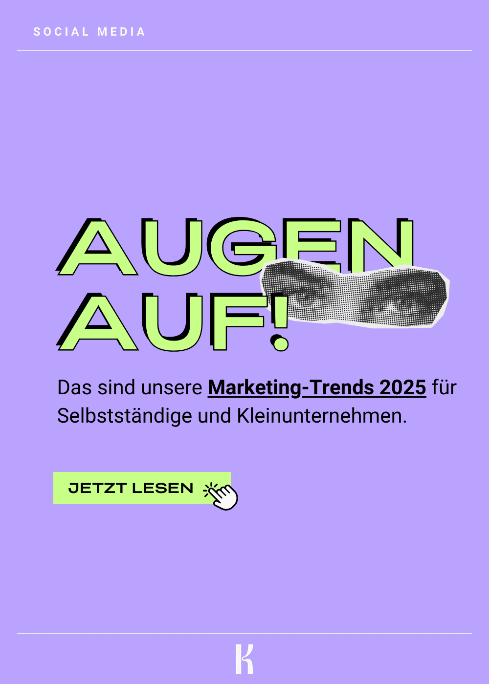 Die Grafik zeigt den Text: "Augen auf! Das sind unsere Marketing-Trends 2025 für Selbstständige und Kleinunternehmen"